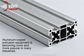 The Application And Market Trend of Aluminum-copper Extrusion Equipment